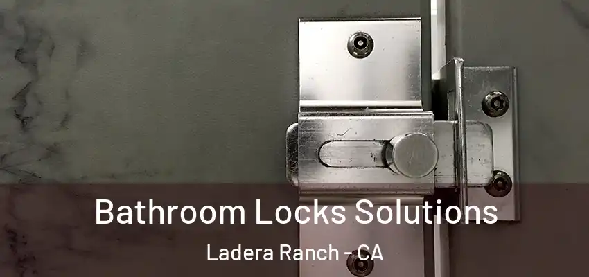 Bathroom Locks Solutions Ladera Ranch - CA