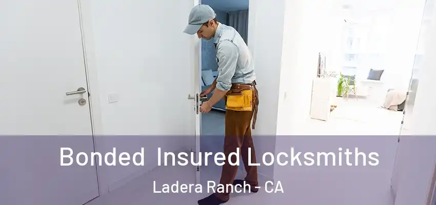 Bonded Insured Locksmiths Ladera Ranch - CA