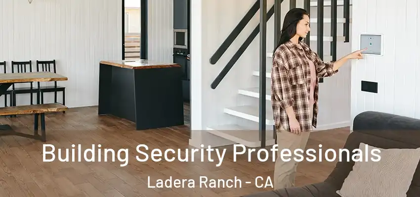 Building Security Professionals Ladera Ranch - CA