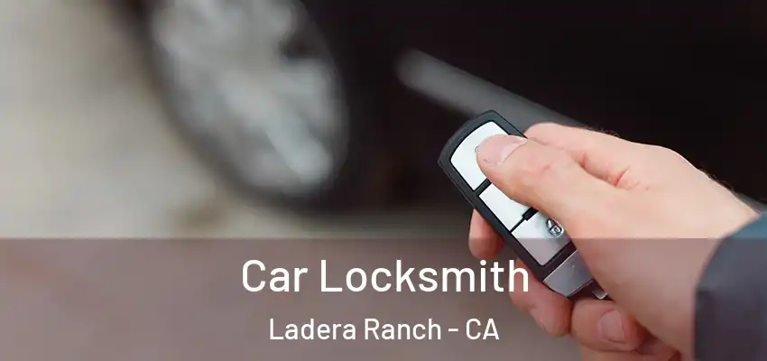 Car Locksmith Ladera Ranch - CA