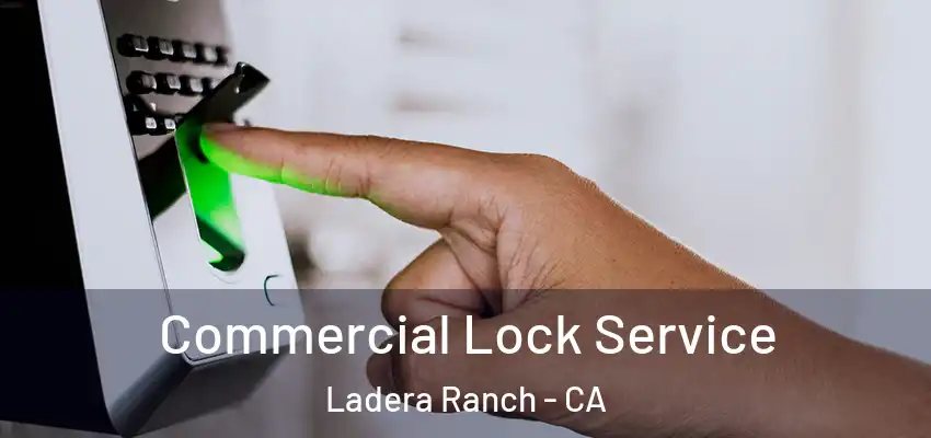 Commercial Lock Service Ladera Ranch - CA