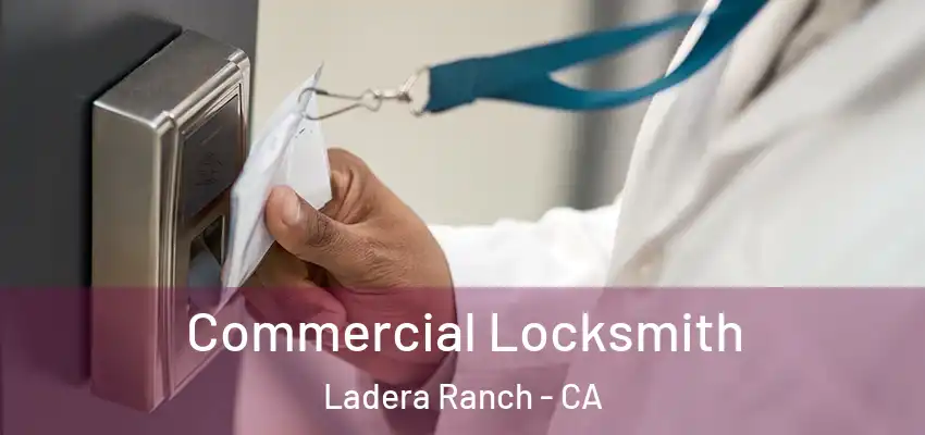  Commercial Locksmith Ladera Ranch - CA