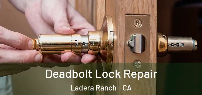 Deadbolt Lock Repair Ladera Ranch - CA