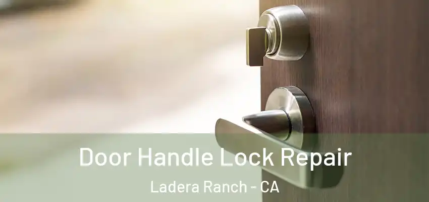  Door Handle Lock Repair Ladera Ranch - CA