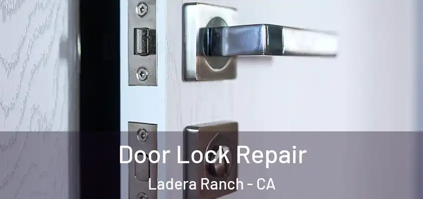 Door Lock Repair Ladera Ranch - CA