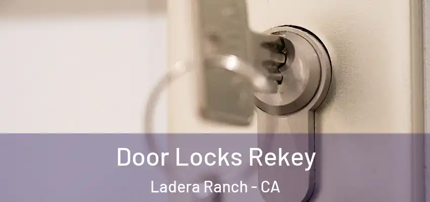  Door Locks Rekey Ladera Ranch - CA