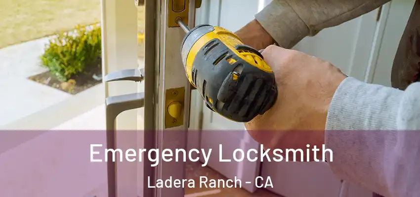Emergency Locksmith Ladera Ranch - CA