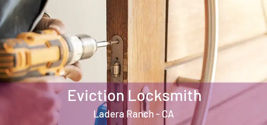 Eviction Locksmith Ladera Ranch - CA