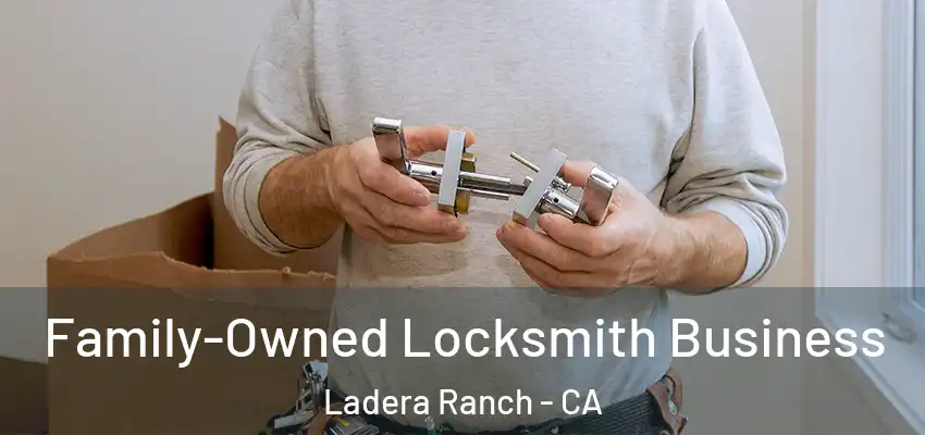 Family-Owned Locksmith Business Ladera Ranch - CA