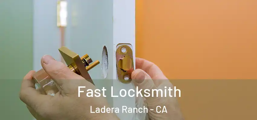  Fast Locksmith Ladera Ranch - CA