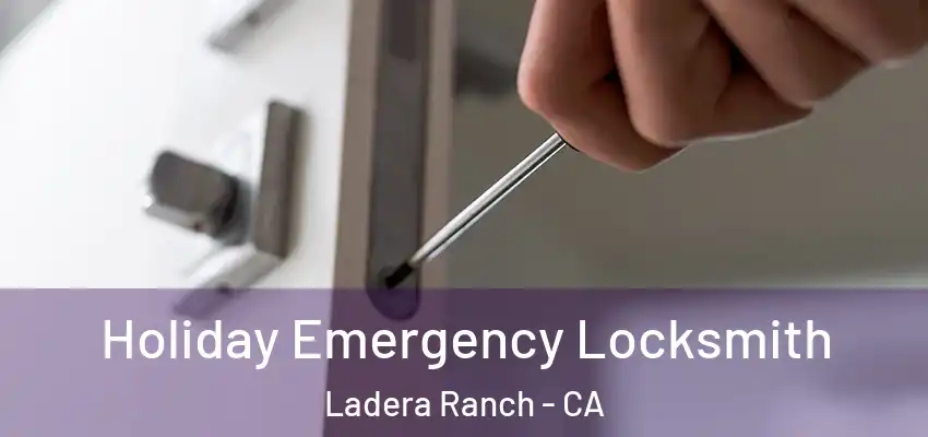 Holiday Emergency Locksmith Ladera Ranch - CA