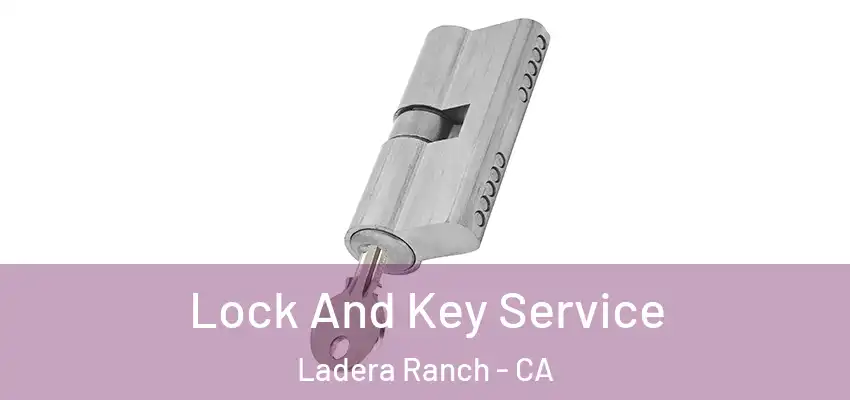 Lock And Key Service Ladera Ranch - CA