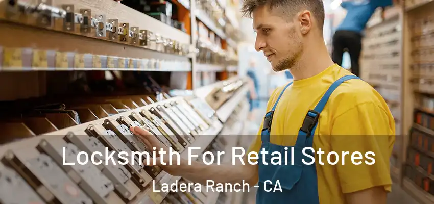 Locksmith For Retail Stores Ladera Ranch - CA
