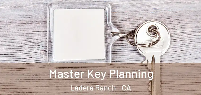 Master Key Planning Ladera Ranch - CA