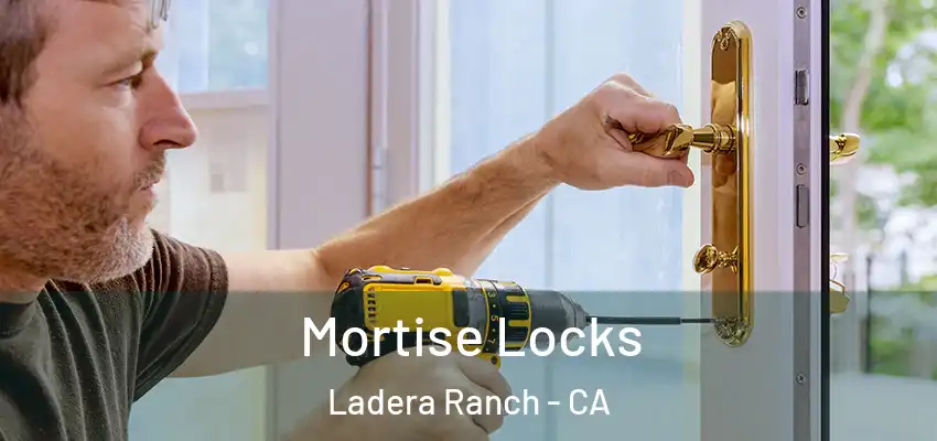 Mortise Locks Ladera Ranch - CA