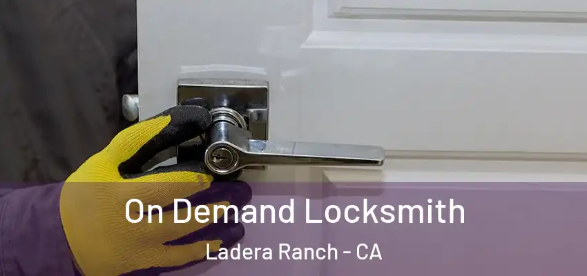  On Demand Locksmith Ladera Ranch - CA