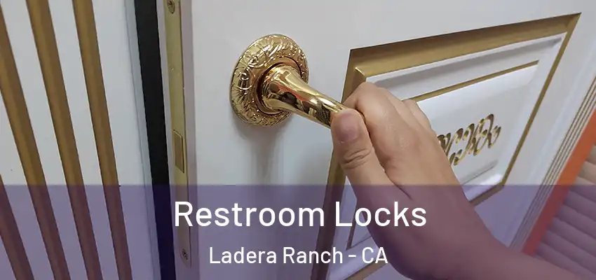 Restroom Locks Ladera Ranch - CA