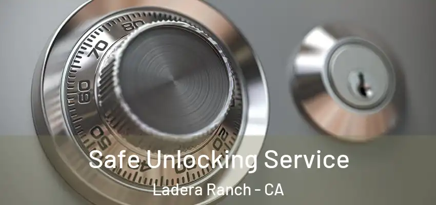 Safe Unlocking Service Ladera Ranch - CA