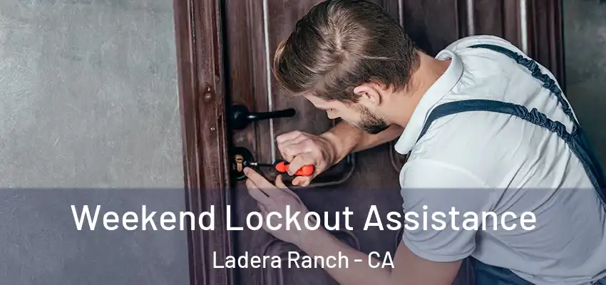 Weekend Lockout Assistance Ladera Ranch - CA